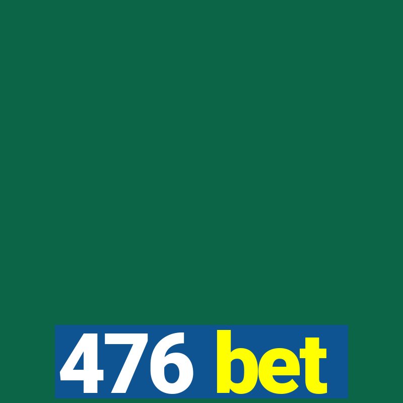 476 bet